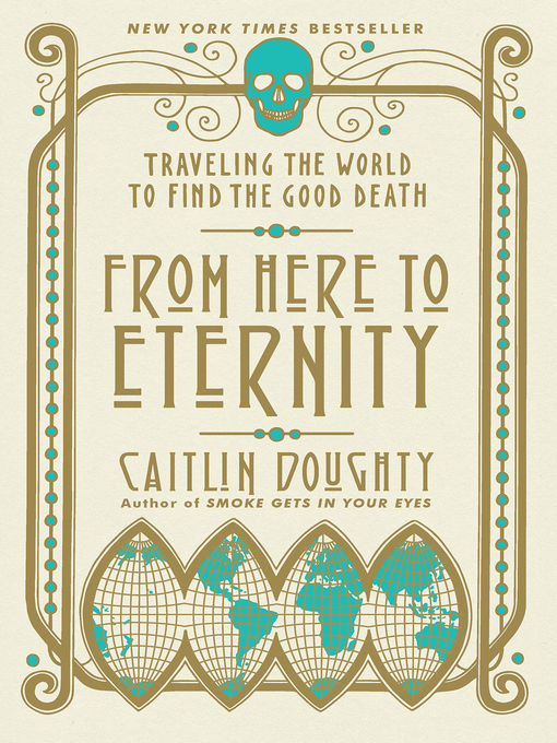 Title details for From Here to Eternity by Caitlin Doughty - Wait list